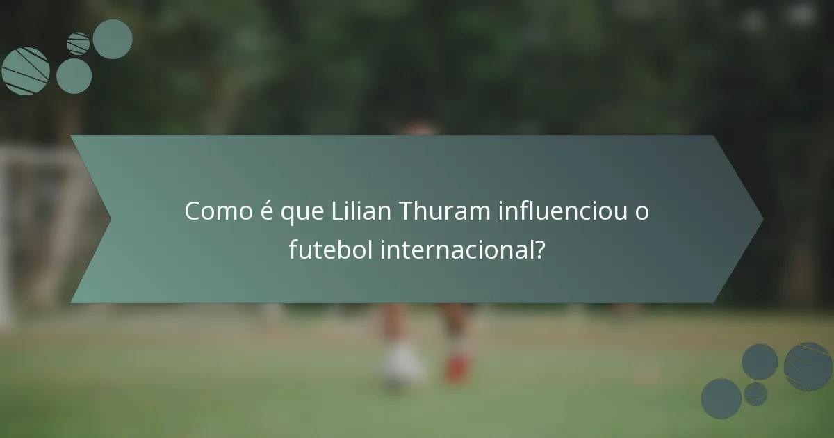 Como é que Lilian Thuram influenciou o futebol internacional?