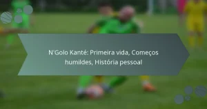 N’Golo Kanté: Primeira vida, Começos humildes, História pessoal