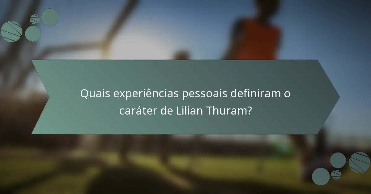 Quais experiências pessoais definiram o caráter de Lilian Thuram?