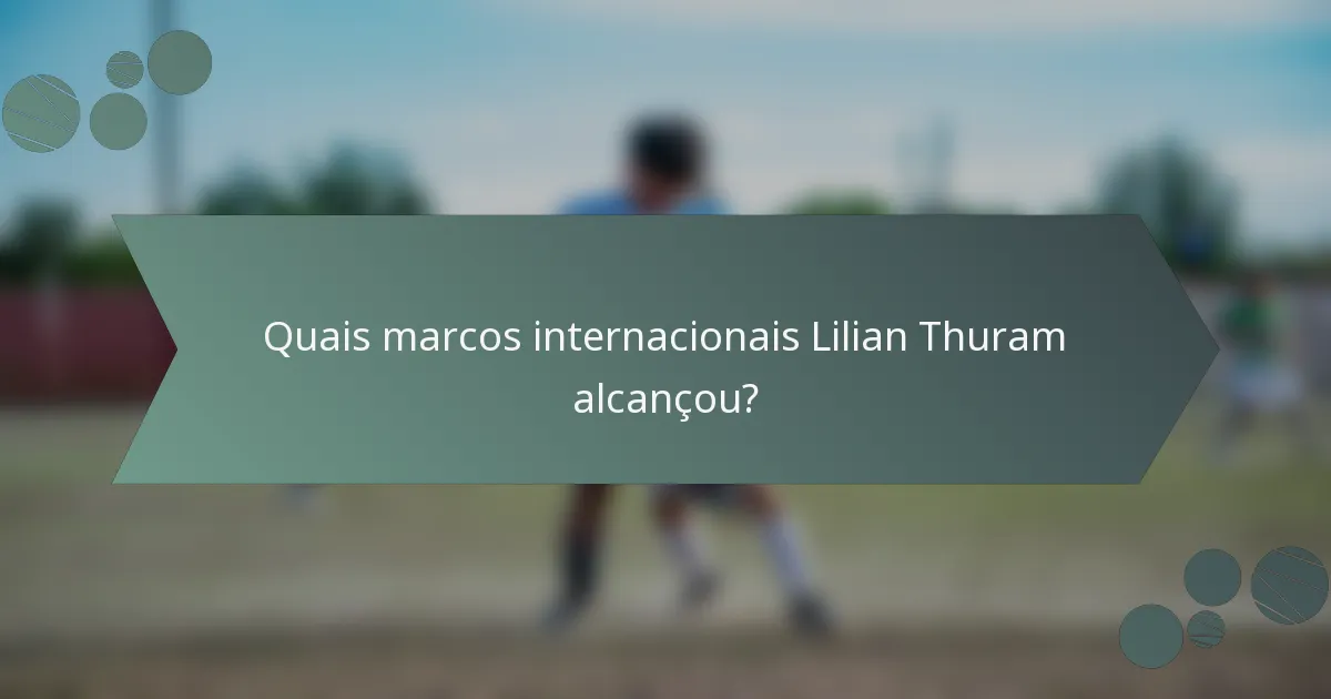 Quais marcos internacionais Lilian Thuram alcançou?